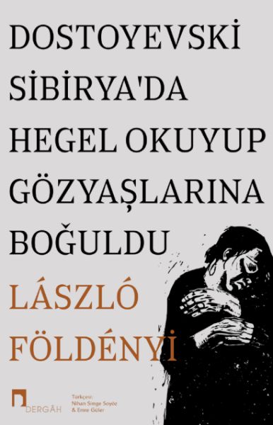 Dostoyevski Sibirya’da Hegel Okuyup Gözyaşlarına Boğuldu-zoom-