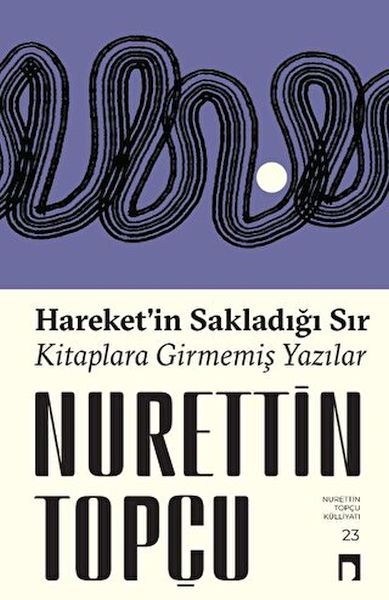 Hareket’in Sakladığı Sır Kitaplara Girmemiş Yazılar-zoom-