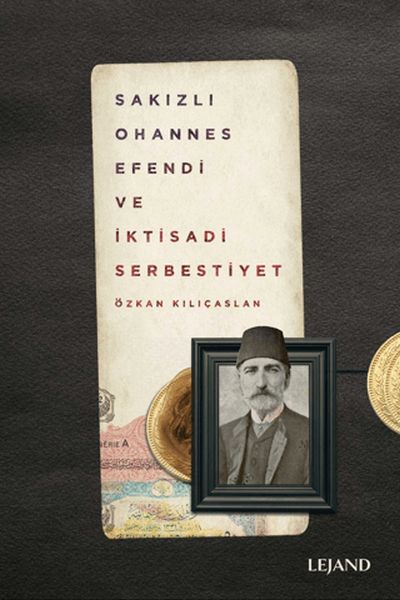 Sakızlı Ohannes Efendi ve İktisadi Serbestiyet-zoom-