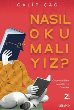 Nasıl Okumalıyız? - Okumaya Dair Tespitler ve Öneriler