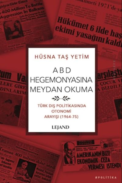 ABD Hegemonyasına Meydan Okuma Türk Dış Politikasında Otonomi Arayışı (1964-75)-zoom-