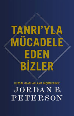 Tanrı’yla Mücadele Eden Bizler