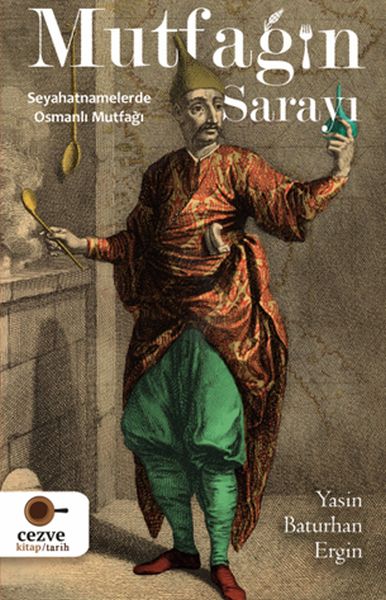 Mutfağın Sarayı - Seyahatnamelerde Osmanlı Mutfağı-zoom-