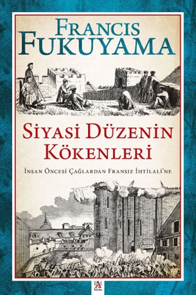 Siyasi Düzenin Kökenleri İnsan Öncesi Çağlardan Fransız İhtilali’ne-zoom-