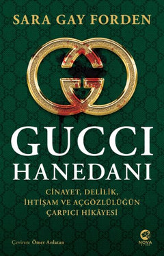 Gucci Hanedanı: Cinayet, Delilik, İhtişam ve Açgözlülüğün Çarpıcı Hikâyesi