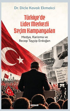 Türkiye’de Lider Merkezli Seçim Kampanyaları