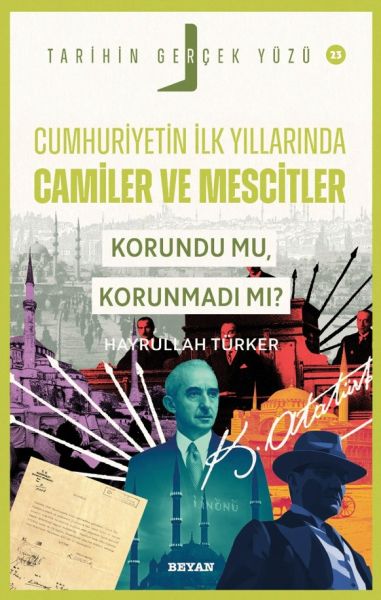 Cumhuriyet’in İlk Yıllarında      Camiler ve Mescitler Korundu mu, Korunmadı mı?