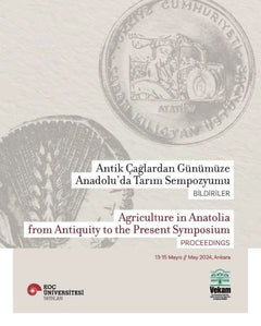 Antik Çağlardan Günümüze Anadolu'da Tarım Sempozyumu - Agriculture in Anatolia From Antiquity to the