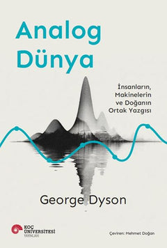 Analog Dünya İnsanların, Makinelerin ve Doğanın Ortak Yazgısı