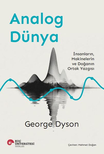 Analog Dünya İnsanların, Makinelerin ve Doğanın Ortak Yazgısı