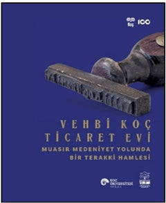 Vehbi Koç Ticaret Evi Muasır Medeniyet Yolunda Bir Terakki Hamlesi
