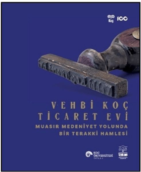 Vehbi Koç Ticaret Evi Muasır Medeniyet Yolunda Bir Terakki Hamlesi