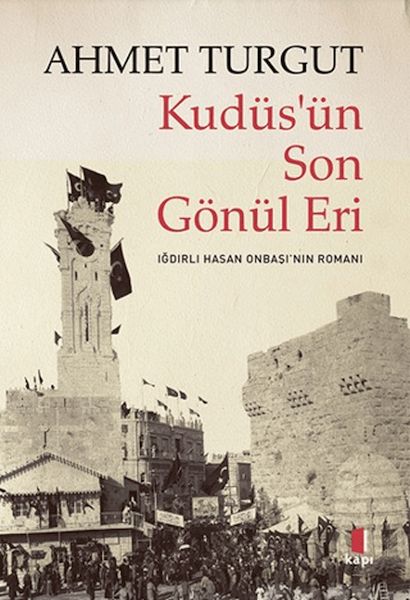 Kudüs’ün Son Gönül Eri