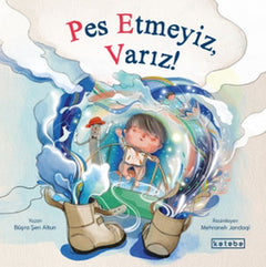 Pes Etmeyiz, Varız!