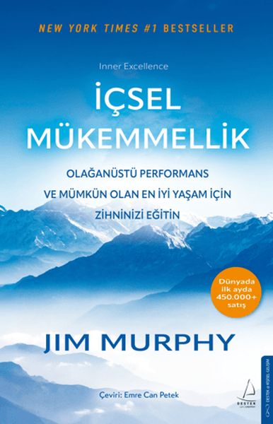 İçsel Mükemmellik - Olağanüstü Performans ve Mümkün Olan En İyi Yaşam İçin Zihninizi Eğitin