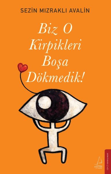 Biz O Kirpikleri Boşa Dökmedik!