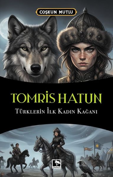 Tomris Hatun Türklerin İlk Kadın Kağanı-zoom-