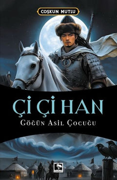 Çi Çi Han Göğün Asil Çocuğu