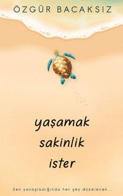 Yaşamak Sakinlik İster