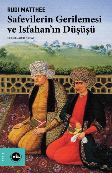 Safevilerin Gerilemesi ve Isfahan’ın Düşüşü-zoom-