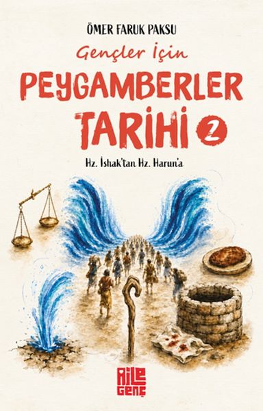 Gençler İçin Peygamberler Tarihi- 2 - Hz. İshak’tan Hz. Harun’a