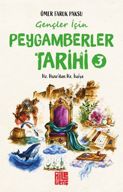 Gençler İçin Peygamberler Tarihi- 3 - Hz. Hızır’dan Hz. İsa’ya