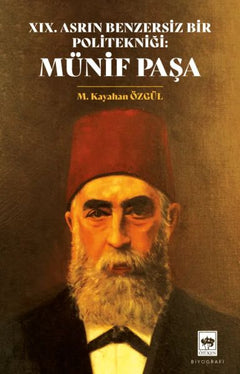 XIX. Asrın Benzersiz Bir Politekniği:  Münif Paşa