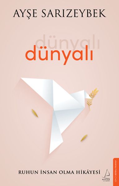 Dünyalı Ruhun İnsan Olma Hikâyesi