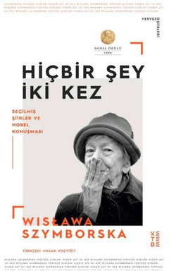 Hiçbir Şey İki Kez Seçilmiş Şiirler ve Nobel Konuşması