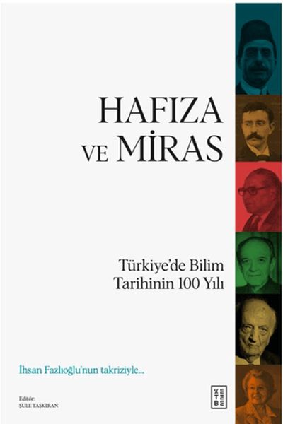 Hafıza ve Miras Türkiye’de Bilim Tarihinin 100 Yılı