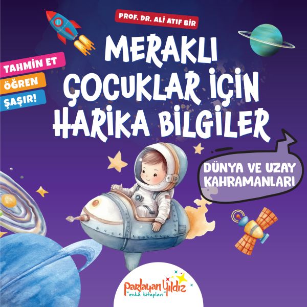 Meraklı Çocuklar İçin Harika Bilgiler Dünya ve Uzay Kahramanları