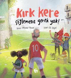 Kırk Kere Söylemene Gerek Yok!