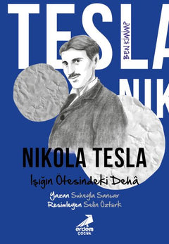 Ben Kimim? Nikola Tesla Işığın Ötesindeki Dehâ