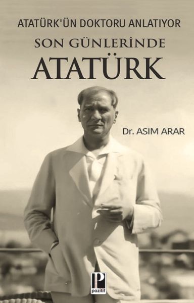 Atatürk’ün Doktoru Anlatıyor -Son Günlerinde Atatürk-zoom-