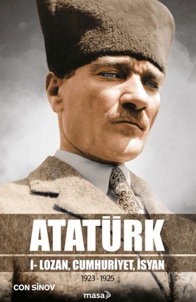 Atatürk I - Lozan, Cumhuriyet, İsyan-zoom-