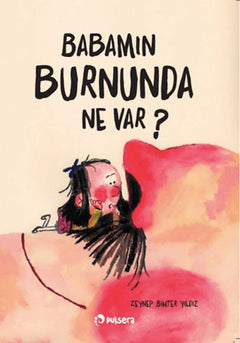 Babamın Burnunda Ne Var?