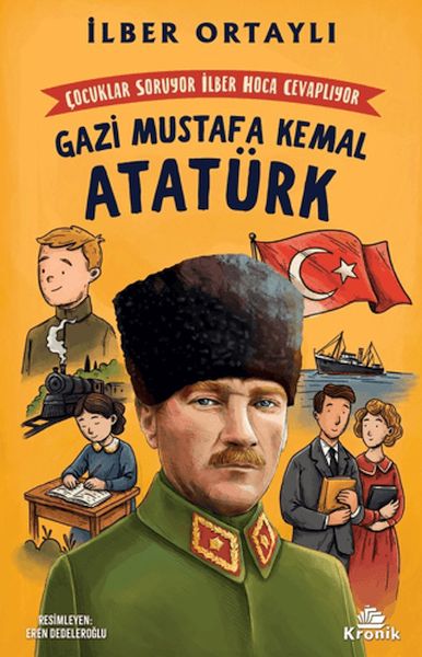 Çocuklar Soruyor, İlber Hoca Cevaplıyor: Gazi Mustafa Kemal Atatürk-zoom-