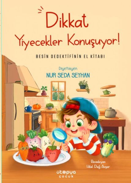 Dikkat Yiyecekler Konuşuyor: Besin Dedektifinin El Kitabı-zoom-