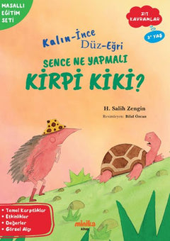 Kalın - İnce, Düz-Eğri Sence Ne Yapmalı Kirpi Kiki?