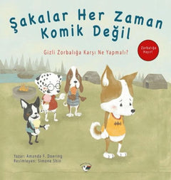 Şakalar Her Zaman Komik Değil - Zorbalığa Hayır!