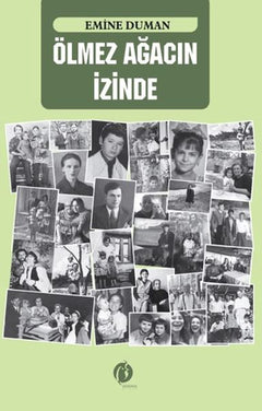 Ölmez Ağacın İzinde