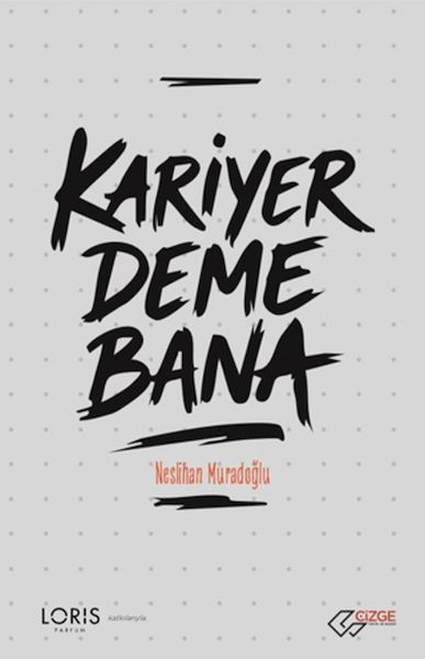 Kariyer Deme Bana-zoom-