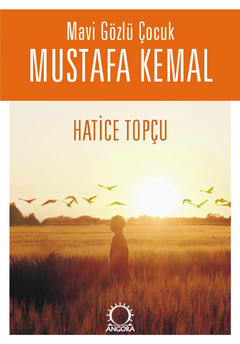Mavi Gözlü Çocuk Mustafa Kemal