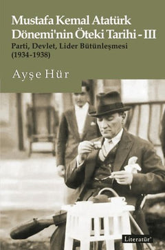 Mustafa Kemal Atatürk Dönemi’nin Öteki Tarihi - 3
