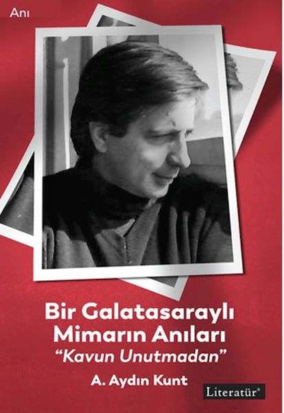 Bir Galatasaraylı Mimarın Anıları “Kavun Unutmadan”-zoom-