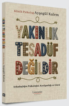 Yakınlık Tesadüf Değildir