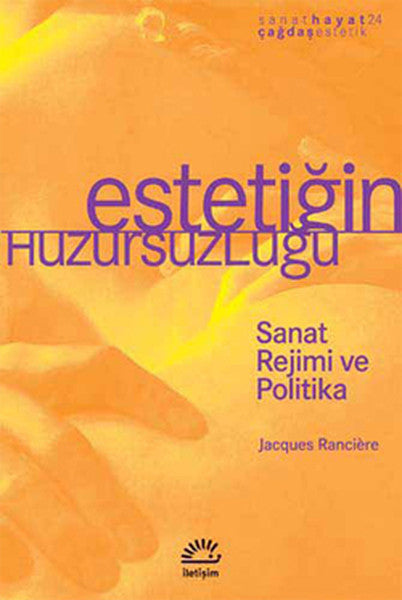 Estetiğin Huzursuzluğu  Sanat Rejimi ve Politika-zoom-