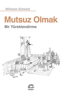 Mutsuz Olmak  Bir Yüreklendirme