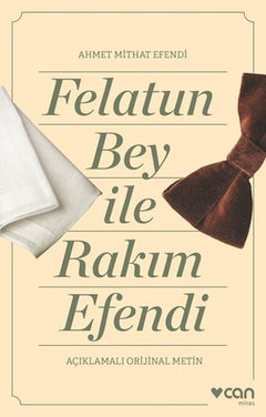 Felatun Bey ve Rakım Efendi (Açıklamalı Orijinal Metin)