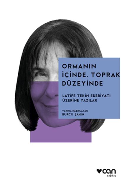 Ormanın İçinde, Toprak Düzeyinde: Latife Tekin Edebiyatı Üzerine